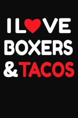 Cover of I Love Boxers & Tacos