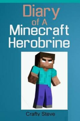 Cover of Diary of A Minecraft Herobrine Book 1