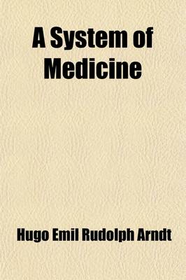 Book cover for A System of Medicine (Volume 1); Based Upon the Law of Homoeopathy