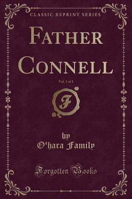 Book cover for Father Connell, Vol. 3 of 3 (Classic Reprint)