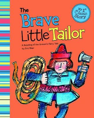 Book cover for Brave Little Tailor: a Retelling of Grimms Fairy Tale (My First Classic Story)