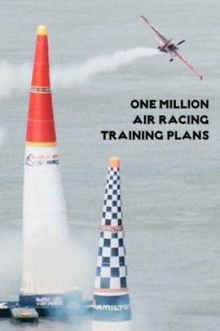 Cover of One Million Air Racing Training Plans