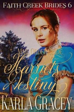 Cover of Mail Order Bride - Harriet's Destiny