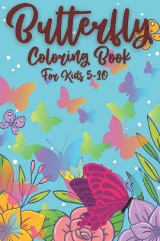 Cover of Butterfly Coloring Book For Kids 5-10