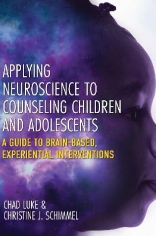 Cover of Applying Neuroscience to Counseling Children and Adolescents