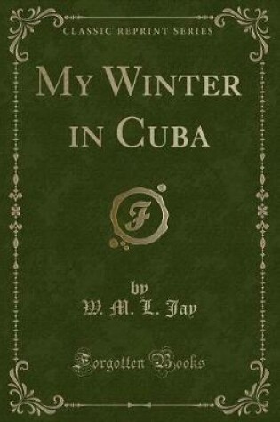 Cover of My Winter in Cuba (Classic Reprint)