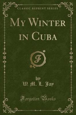 Book cover for My Winter in Cuba (Classic Reprint)