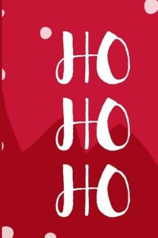 Cover of Ho Ho Ho Christmas Journal Notebook