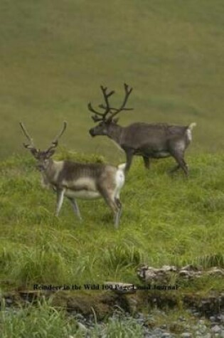 Cover of Reindeer in the Wild 100 Page Lined Journal