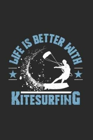 Cover of Life Is Better With Kitesurfing