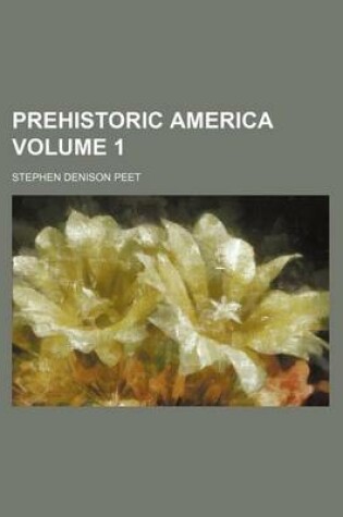 Cover of Prehistoric America Volume 1