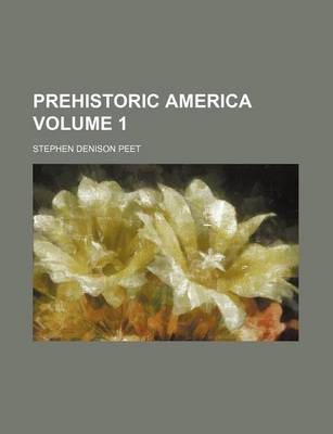 Book cover for Prehistoric America Volume 1