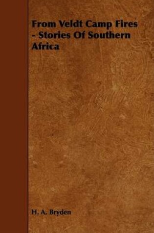 Cover of From Veldt Camp Fires - Stories Of Southern Africa