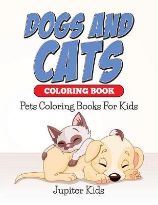 Book cover for Dogs And Cats Coloring Book