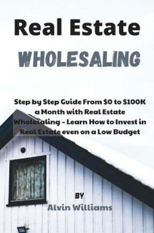 Cover of Real Estate Wholesaling