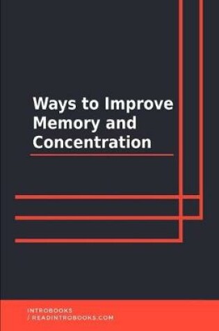 Cover of Ways to Improve Memory and Concentration