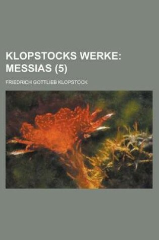 Cover of Klopstocks Werke (5); Messias