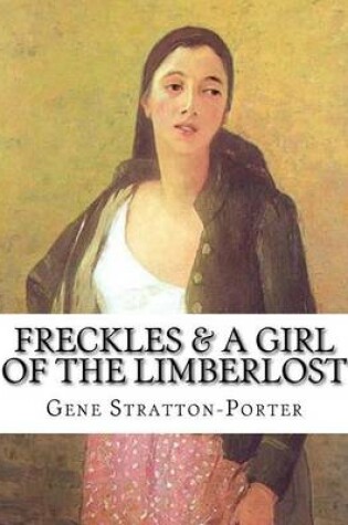 Cover of Freckles & A Girl of the Limberlost