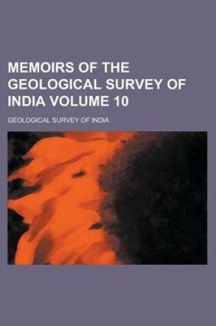 Cover of Memoirs of the Geological Survey of India Volume 10