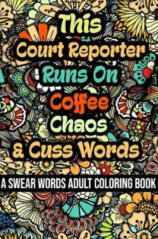 Cover of This Court Reporter Runs On Coffee, Chaos and Cuss Words