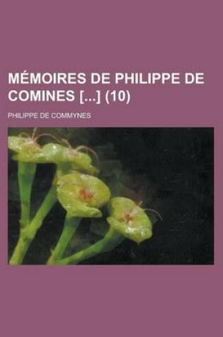 Cover of Memoires de Philippe de Comines [] (10)
