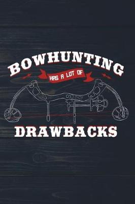 Book cover for Bowhunting Has A Lot Of Drawbacks