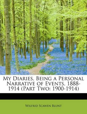 Book cover for My Diaries, Being a Personal Narrative of Events, 1888-1914 (Part Two