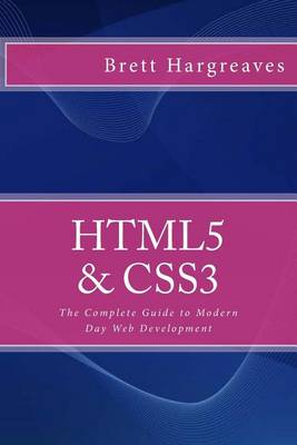 Book cover for HTML5 & CSS3 - The Complete Guide to Modern Day Web Development