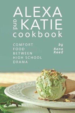 Cover of Alexa and Katie Cookbook