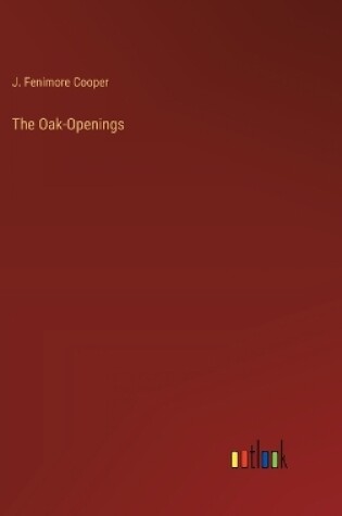 Cover of The Oak-Openings