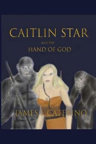 Cover of Caitlin Star and the Hand of God