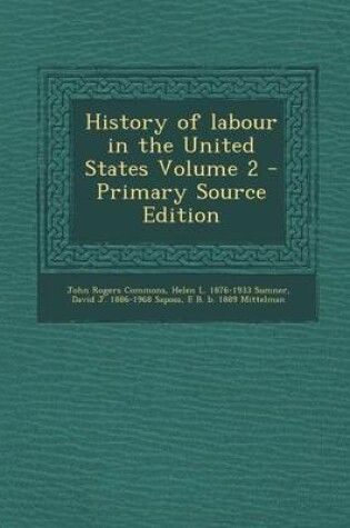 Cover of History of Labour in the United States Volume 2 - Primary Source Edition