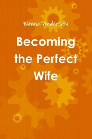 Cover of Becoming the Perfect Wife