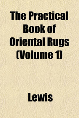 Book cover for The Practical Book of Oriental Rugs (Volume 1)