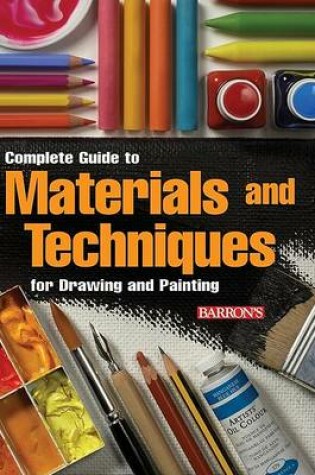 Cover of Complete Guide to Materials and Techniques for Drawing and Painting