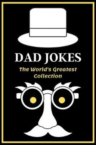 Cover of DAD JOKES The World's Greatest Collection