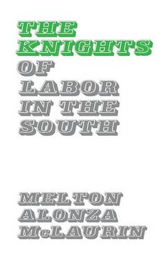 Book cover for The Knights of Labor in the South