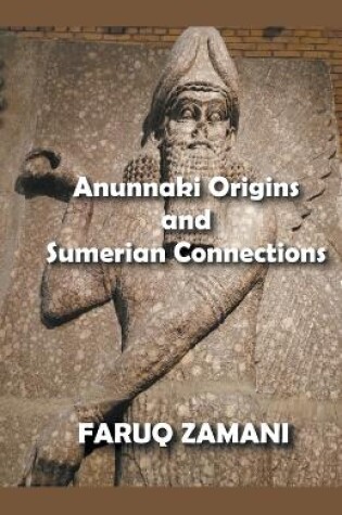 Cover of Anunnaki Origins and Sumerian Connections