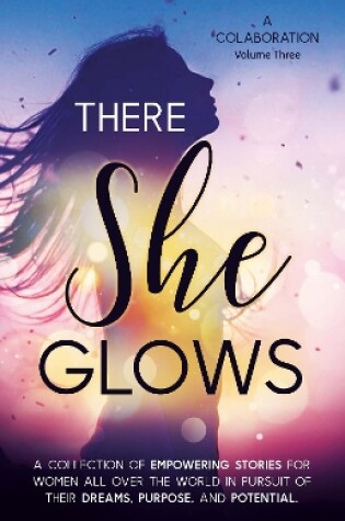 Cover of There She Glows: Volume Three