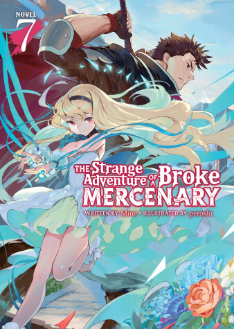 Cover of The Strange Adventure of a Broke Mercenary (Light Novel) Vol. 7