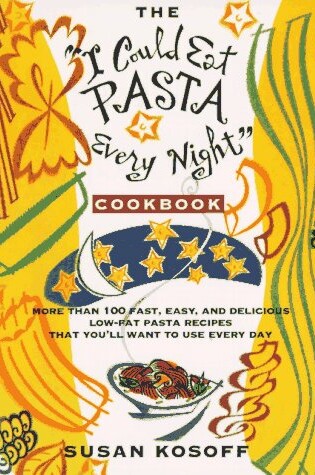 Cover of I Could Eat Pasta Every Night Cookbook