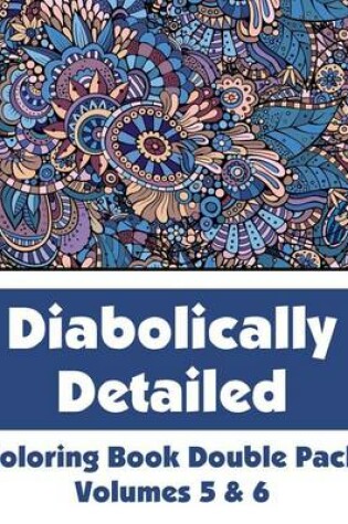 Cover of Diabolically Detailed Coloring Book Double Pack (Volumes 5 & 6)