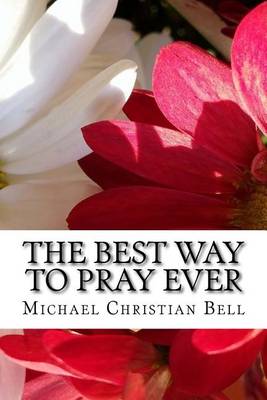 Book cover for The Best Way to Pray Ever