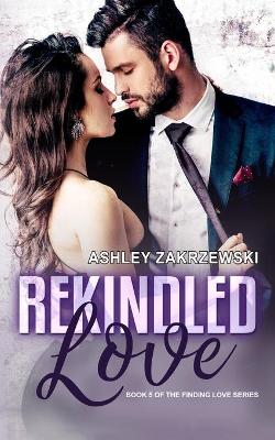 Cover of Rekindled Love