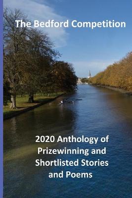 Book cover for The Bedford Competition 2020 Anthology of Prizewinning and Shortlisted Stories and Poems
