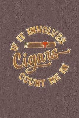 Book cover for If It Involves Cigar Count Me In
