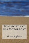 Book cover for Tom Swift and His Motorboat