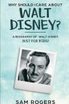 Book cover for Why Should I Care About Walt Disney?