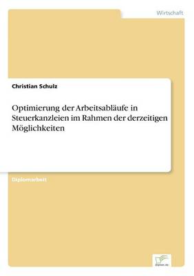 Book cover for Optimierung der Arbeitsabläufe in Steuerkanzleien im Rahmen der derzeitigen Möglichkeiten