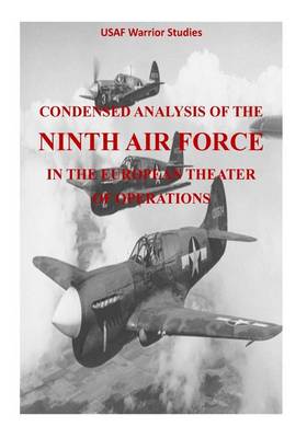 Book cover for Condensed Analysis of the Ninth Air Force in the European Theater of Operations